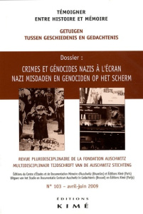 Témoigner entre histoire et mémoire N° 103, Avril-Juin 2009 : Crimes et génocides nazis à l'écran - Mesnard Philippe