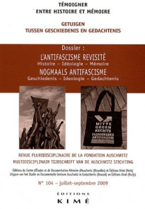 Témoigner entre histoire et mémoire N° 104, Juillet-septembre 2009 : L'antifascisme revisité : histo - Mesnard Philippe