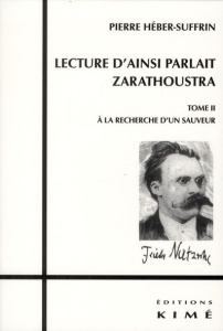 Lecture d'Ainsi parlait Zarathoustra. Tome 2, A la recherche d'un sauveteur - Héber-Suffrin Pierre