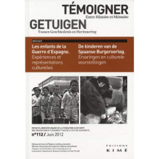 Témoigner entre histoire et mémoire N° 112, juin 2012 : Les enfants de la Guerre d'Espagne. Edition - Mesnard Philippe