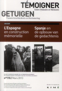 Témoigner entre histoire et mémoire N° 115, Mars 2013 : L'Espagne en construction mémorielle - Marin-Domine Marta ; Mate Esteban