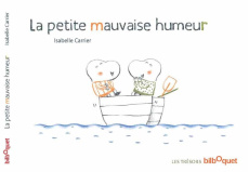 La petite mauvaise humeur - Carrier Isabelle