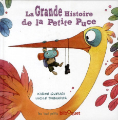La grande histoire de la petite puce - Quesada Karine ; Thibaudier Lucile