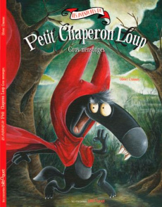 Les aventures du Petit Chaperon Loup : Gros mensonge - Daumas Olivier