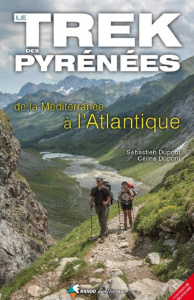 TREK DES PYRENEES, DE LA MEDITERRANEE A L'ATLANTIQUE - DUPONT