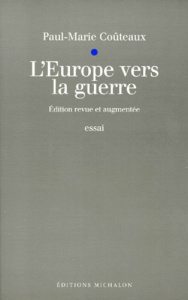 L'EUROPE VERS LA GUERRE. Maëstricht, Amsterdam, Nuremberg - Coûteaux Paul-Marie