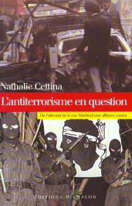 L'antiterrorisme en question. De l'attentat de la rue Marbeuf aux affaires corses - Cettina Nathalie