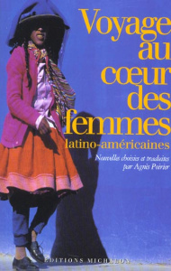 Voyage au coeur des femmes latino-américaines - Poirier Agnès