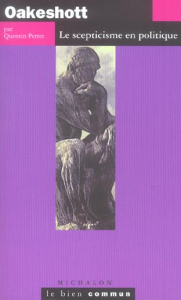 Oakeshott. Le scepticisme en politique - Perret Quentin