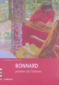 Bonnard. Peintre de l'intime - Malinaud Sandrine