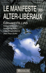 Le manifeste des alter-libéraux - Fillias Edouard ; Hérold Sabine ; Véron Aurélien ;