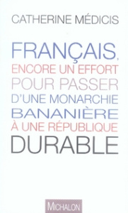 Français, encore un effort, pour passer d'une monarchie bananière à une réplique durable - Médicis Catherine