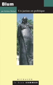 Blum. Un juriste en politique - Michel Jérôme