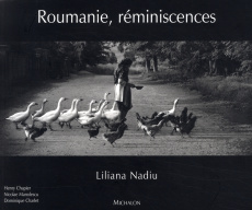 Roumanie, réminiscences - Nadiu Liliana ; Chapier Henry ; Manolescu Nicolae