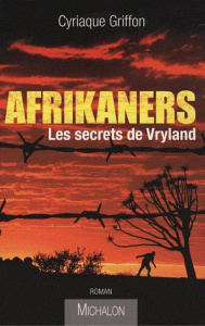 Afrikaners. Les secrets de Vryland - Griffon Cyriaque