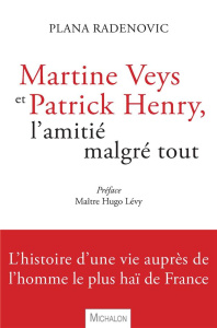 Martine Veys et Patrick Henry, l'amitié malgré tout - Radenovic Plana ; Lévy Hugo