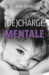 (Dé)charge mentale - Dénès Julie