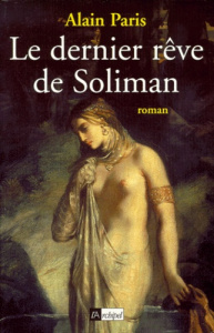 Le dernier rêve de Soliman - Pâris Alain