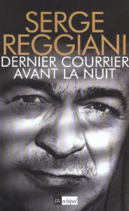 Dernier courrier avant la nuit - Reggiani Serge