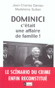 Dominici. C'était une affaire de famille - Deniau Jean-Charles ; Sultan Madeleine