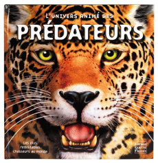 L'univers animé des prédateurs - Jacobs Pat - Fraisse Frédérique - Bull Peter