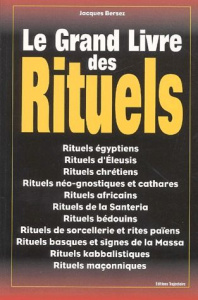 Le grand livre des rituels - Bersez Jacques