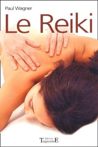 Le Reiki - Wagner Paul