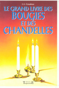 Le grand livre des bougies et des chandelles - Caradeau Jean-Luc