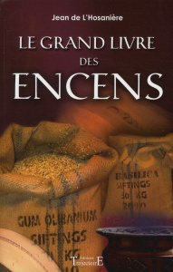 Le grand livre des encens - L'Hosannière Jean de