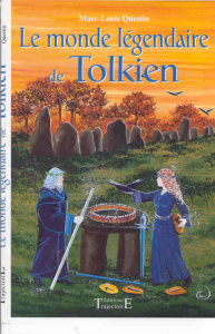 Le monde légendaire de Tolkien - Questin Marc-Louis