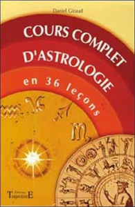 Cours complet d'astrologie en 36 leçons - Giraud Daniel