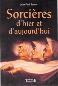 Sorcières d'hier et d'aujourd'hui - Bourre Jean-Paul