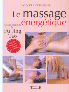 Le Massage énergétique. Fu jung tao - Deschamps Jacques-E