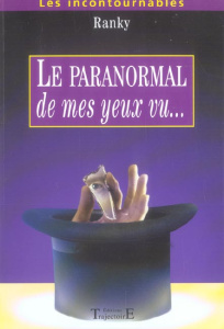 Le paranormal de mes yeux vu... - RANKY