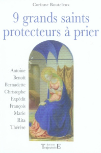9 grands saints protecteurs à prier - Bouteleux Corinne