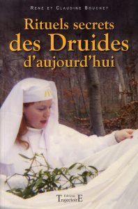 Rituels secrets des Druides d'aujourd'hui - Bouchet Claudine ; Bouchet René