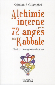 Alchimie interne par les 72 anges de la Kabbale. L'éveil du pentagramme intérieur - GUERASHEL/LLOP