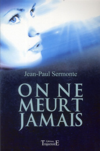 On ne meurt jamais - Sermonte Jean-Paul