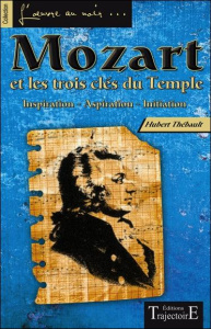 Mozart et les trois clés du temple - Thébault Hubert