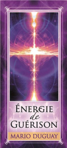 Energie de guérison. Cartes pensées - Duguay Mario