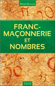 Franc-maçonnerie et nombres - Delclos Marie