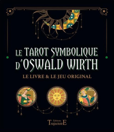 Le tarot Symbolique d'Oswald Wirth. Le livre & le jeu original - Brzesc-Colonges Regine