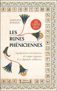 Les runes phéniciennes. Significations divinatoires et usages magiques d'un alphabet millénaire - Myrddin Gabryann ; Copija Maxime