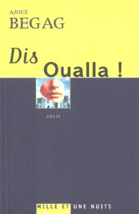 Dis Oualla ! - Begag Azouz