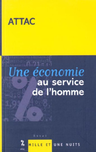 Une économie au service de l'homme - ATTAC, SOUS LA DIREC