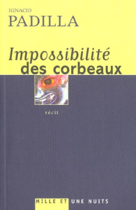 Impossibilité des corbeaux - Padilla Ignacio