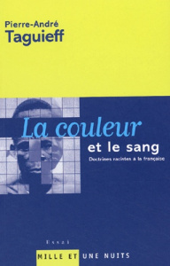 La couleur et le sang. Doctrines racistes à la française - Taguieff Pierre-André