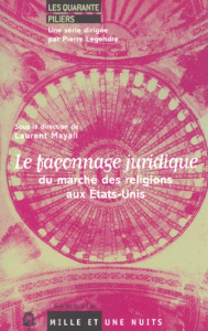 Le façonnage juridique du marché des religions aux Etats-Unis - Legendre Pierre ; Mayali Laurent