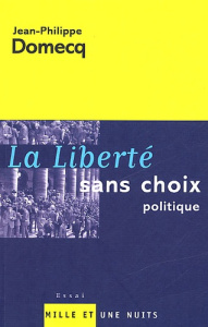 La liberté sans choix politique - Domecq Jean-Philippe
