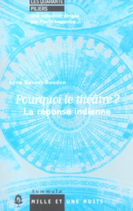Pourquoi le théâtre ? La réponse indienne - Bensa-Boudon Lyne